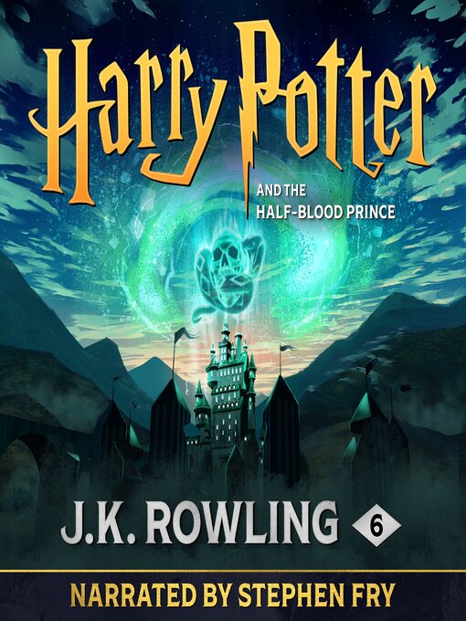 Title details for Harry Potter and the Half-Blood Prince by J. K. Rowling - Wait list